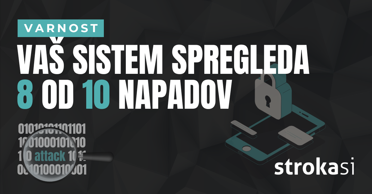Vaš sistem spregleda 8 od 10 napadov – in to ni največji problem