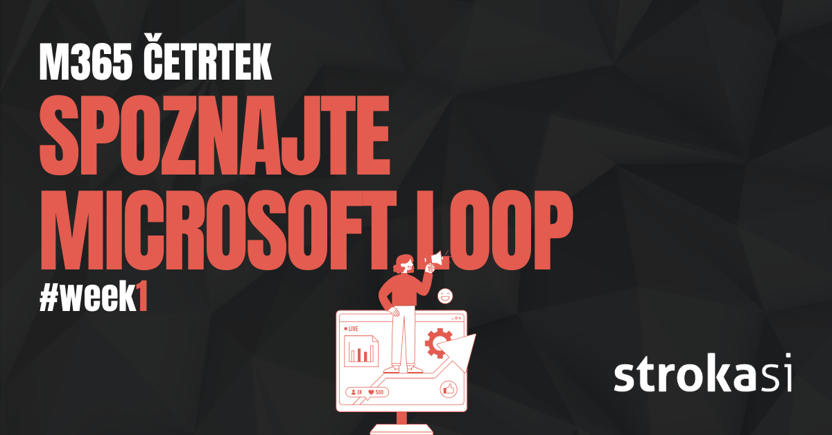 Microsoft Loop: Prihodnost sodelovanja v realnem času